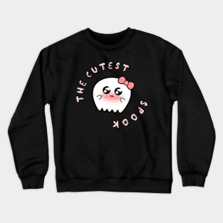 the cutest spook Crewneck Sweatshirt